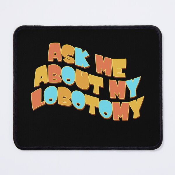 Item preview, Ask Me About My Lobotomy Retro Vintage Type Design designed and sold by danielliamgill.