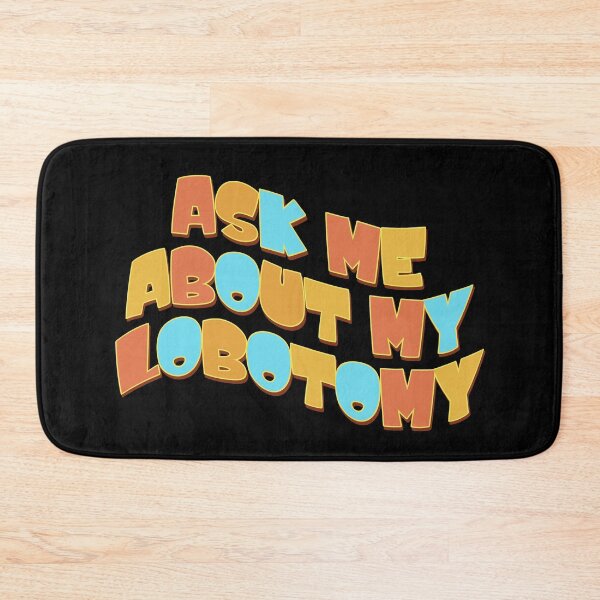 Item preview, Ask Me About My Lobotomy Retro Vintage Type Design designed and sold by danielliamgill.