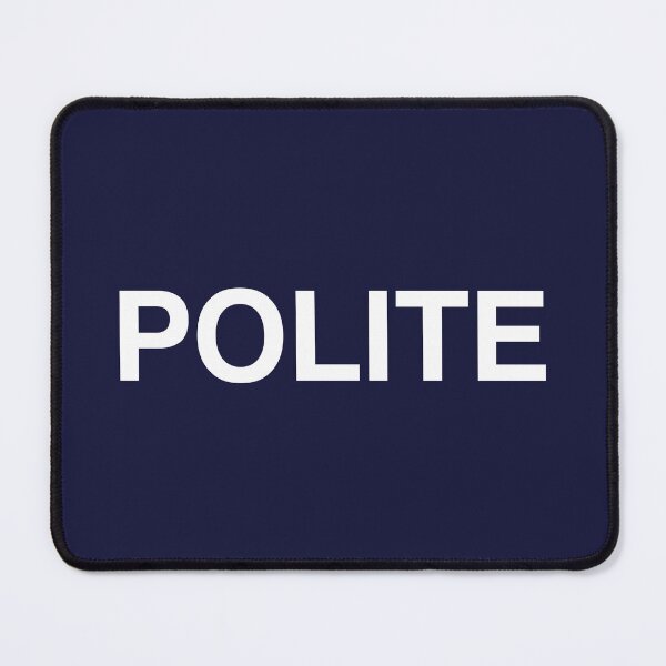 Item preview, Polite designed and sold by Dean Dunakin.