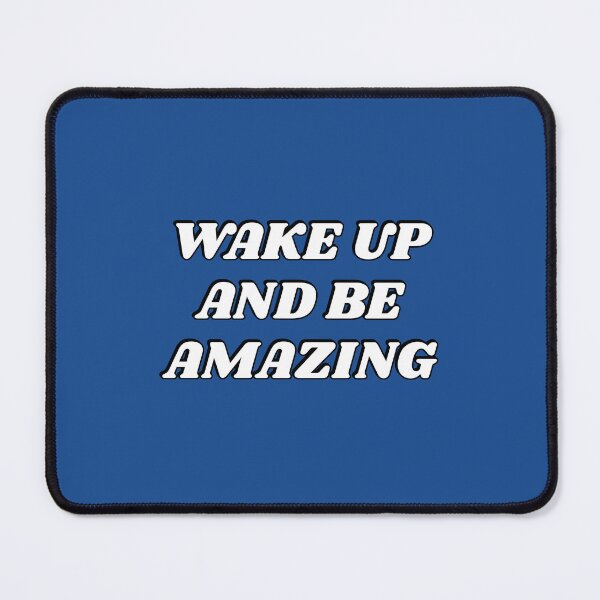 Item preview, Wake up and be amazing - Today is going to be amazing designed and sold by Inspirationmotivation.