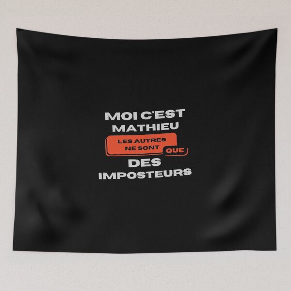 Aperçu de l'œuvre Moi c'est Mathieu les autres sont des imposteurs créée et vendue par sostar.