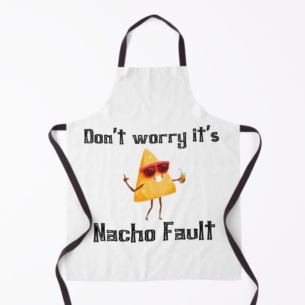 Item preview, It's Nacho fault! designed and sold by Strictly McCracken.