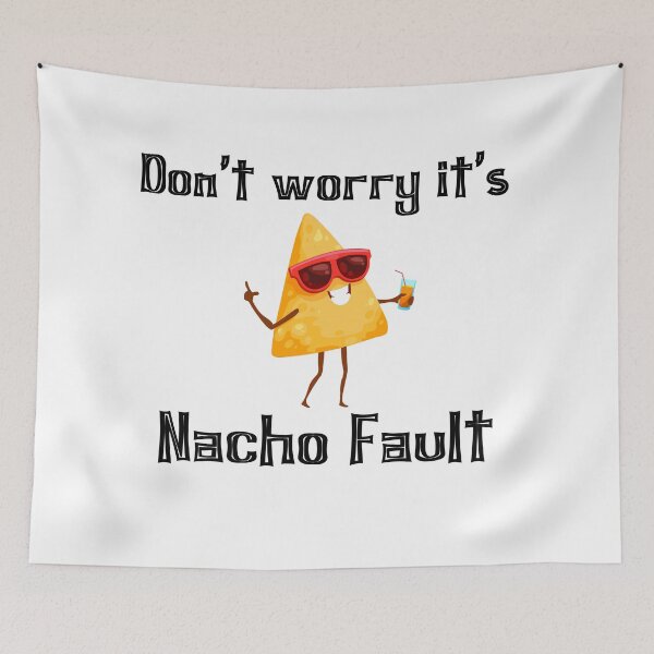 Item preview, It's Nacho fault!  designed and sold by Strictly McCracken.