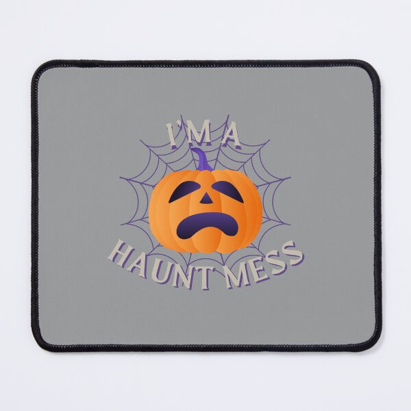 Item preview, I'm a HAUNT MESS designed and sold by AlpacaSmokes.