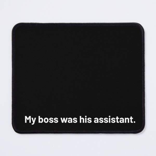 Item preview, My boss was his Assistant. designed and sold by DevDarling1108.