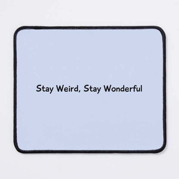 Item preview, Stay Weird, Stay Wonderful designed and sold by westminstershop.
