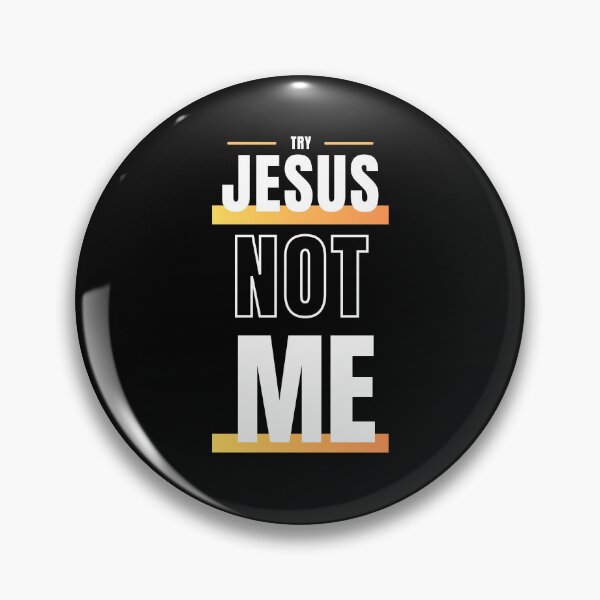 Item preview, Try Jesus Not Me  designed and sold by danielliamgill.