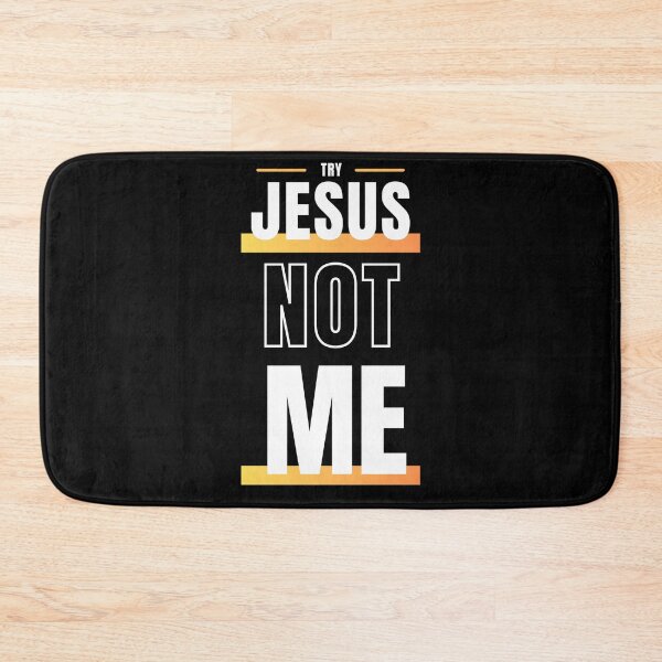 Item preview, Try Jesus Not Me  designed and sold by danielliamgill.
