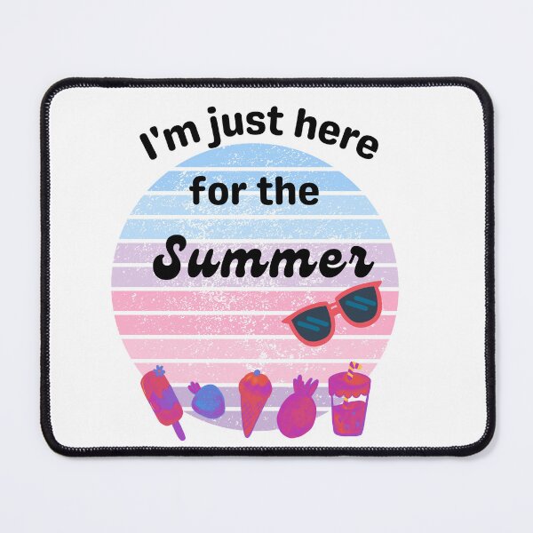 Item preview, I'm Just Here for The Summer designed and sold by lindab142.