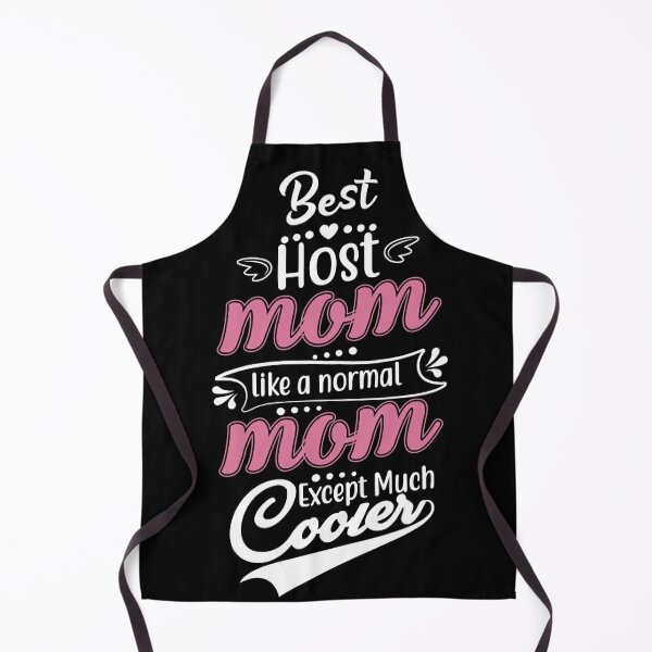 Best host mom ever  Apron for Sale by clara steines