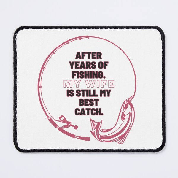 Item preview, funny After Years Of Fishing My Wife Is Still My Best Catch designed and sold by petrichor-store.