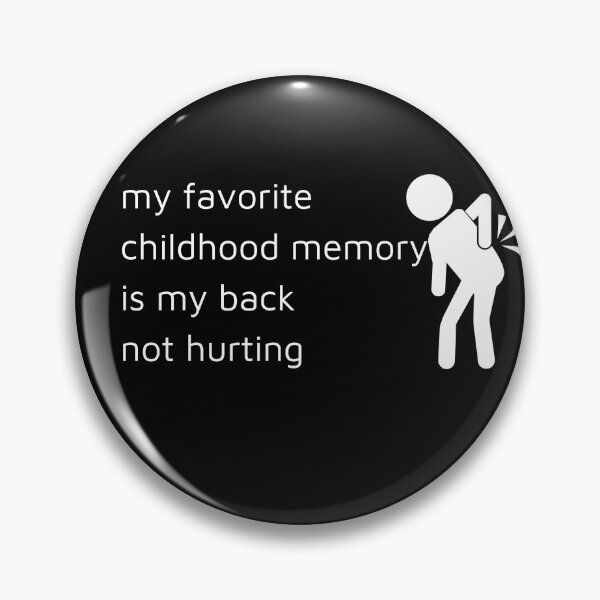 Item preview, My Favorite Childhood Memory Is My Back Not Hurting designed and sold by Vytrix.