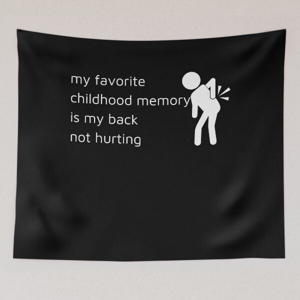 Item preview, My Favorite Childhood Memory Is My Back Not Hurting designed and sold by Vytrix.