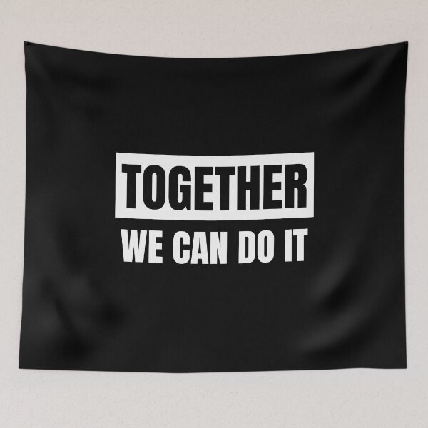 Item preview, Together We Can Do It designed and sold by QuotesAreFun.