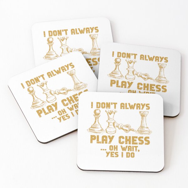 Item preview,  I Don't Play Chess Oh Wait Yes I Do designed and sold by Casablanca shop.