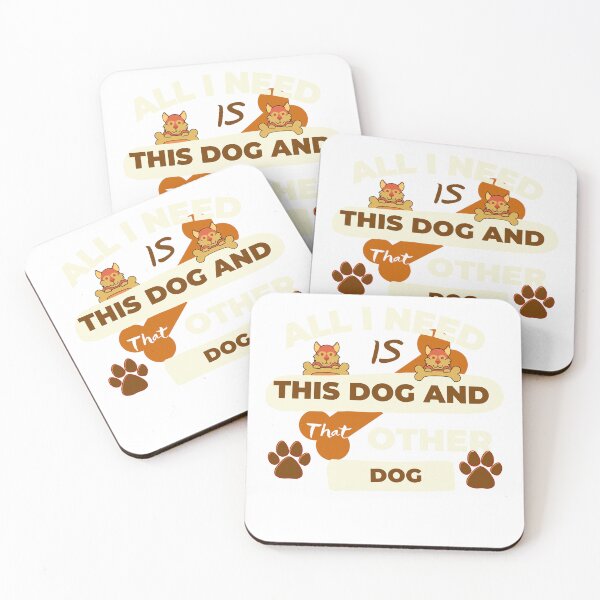 Item preview, All I Need Is This Dog And That Other Dog Designs designed and sold by Manilyn0907.