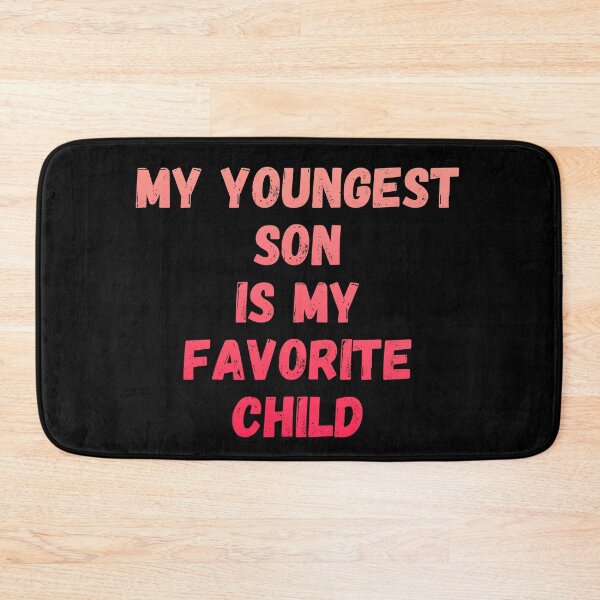 Item preview, My Youngest Son Is My Favorite Child designed and sold by manandi1.