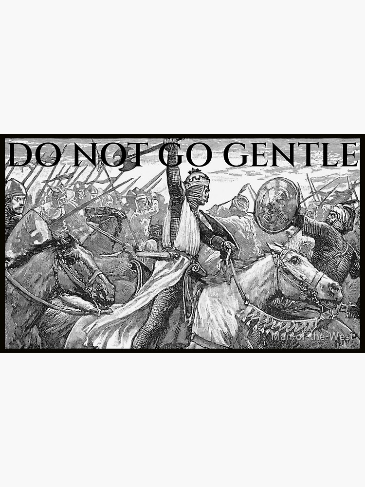 "Do Not Go Gentle" Sticker for Sale by ManoftheWest Redbubble