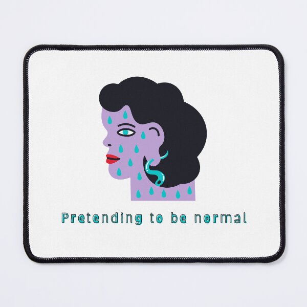 Item preview, Pretending to be normal designed and sold by ColorRealm.