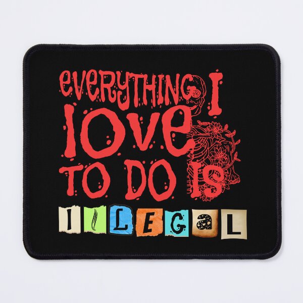 Item preview, Everything I Love To Do Is Illegal designed and sold by my-green-gecko.