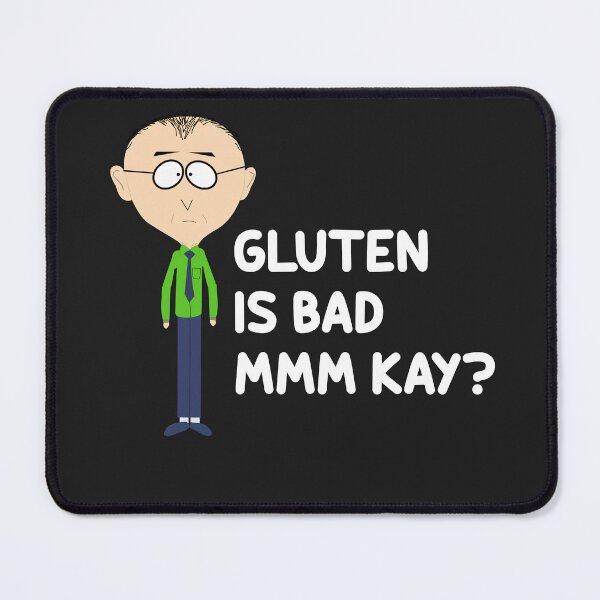 Item preview, Mr Mackey Mkay Gluten Is Bad Mmm Kay Funny Classic Shirt - Trendy Graphic Shirt For Women  - Best Retro  - Mens Vintage designed and sold by taralonda5c.