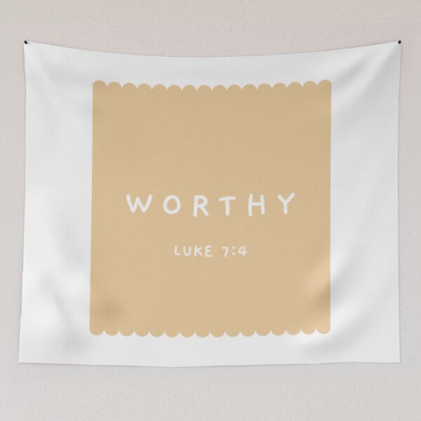 Item preview, Worthy. Luke 7:4 designed and sold by GMM Designs.