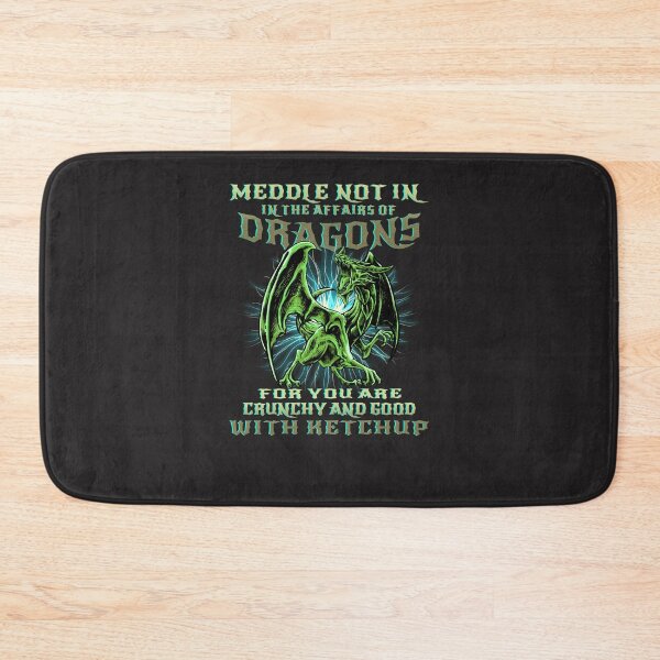 Item preview, Meddle Not In The Affairs Of Dragons Funny Dragon Quote Trending designed and sold by taralonda5c.