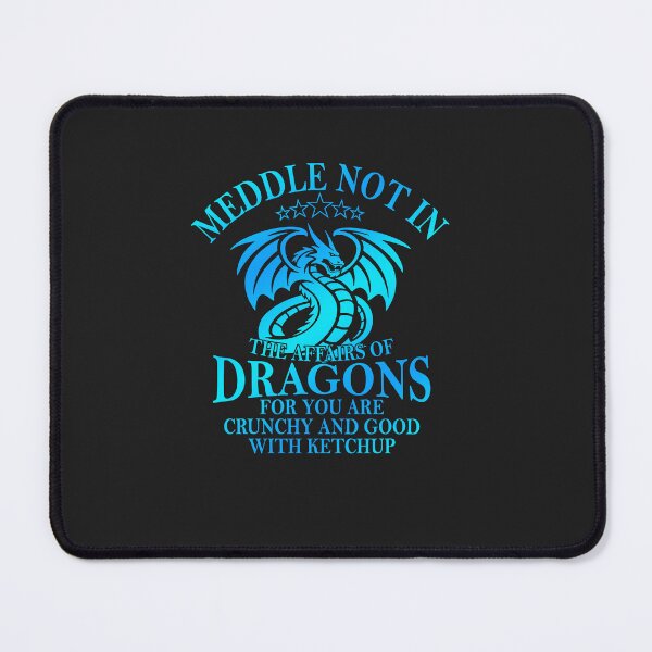 Item preview, Meddle Not In The Affairs Of Dragons Funny Dragon Trending designed and sold by taralonda5c.