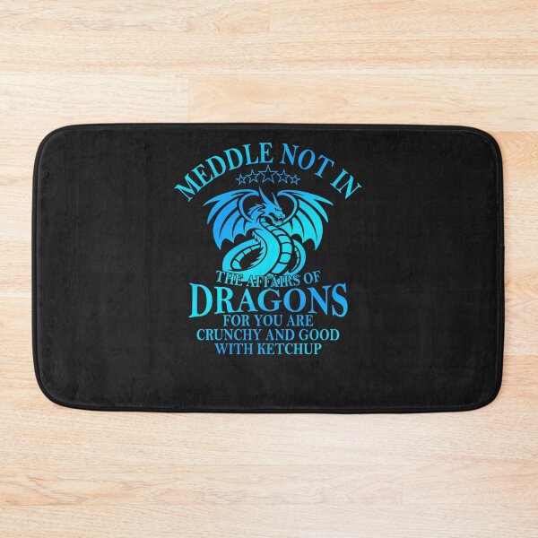 Item preview, Meddle Not In The Affairs Of Dragons Funny Dragon Trending designed and sold by taralonda5c.