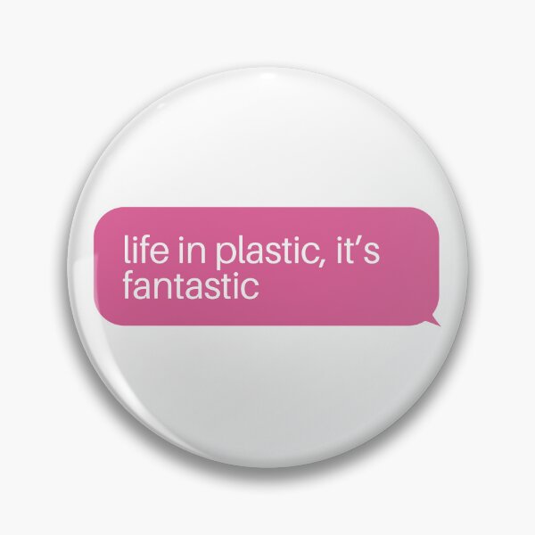 Item preview, life in plastic,it’s fantastic  designed and sold by Acreatess.