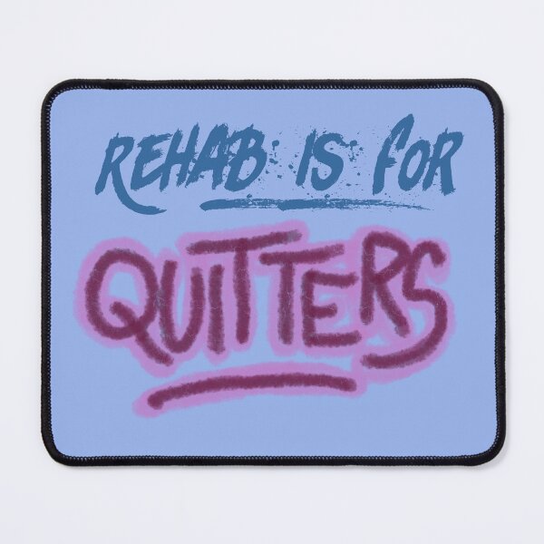 Item preview, Rehab is for Quitters designed and sold by Black-Orc.