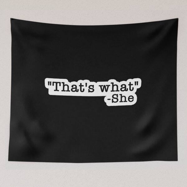Item preview, That’s what - She designed and sold by uukaak23.