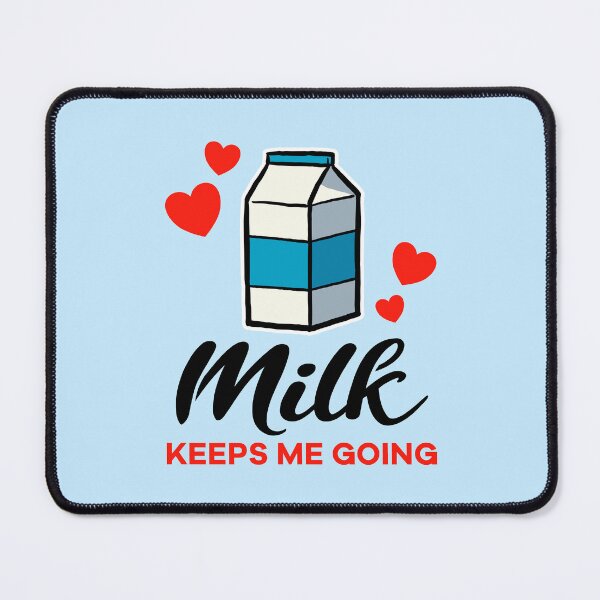 Item preview, Milk keeps me going designed and sold by jonmlam.