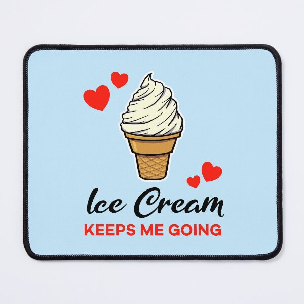 Item preview, Vanilla Ice Cream keeps me going designed and sold by jonmlam.