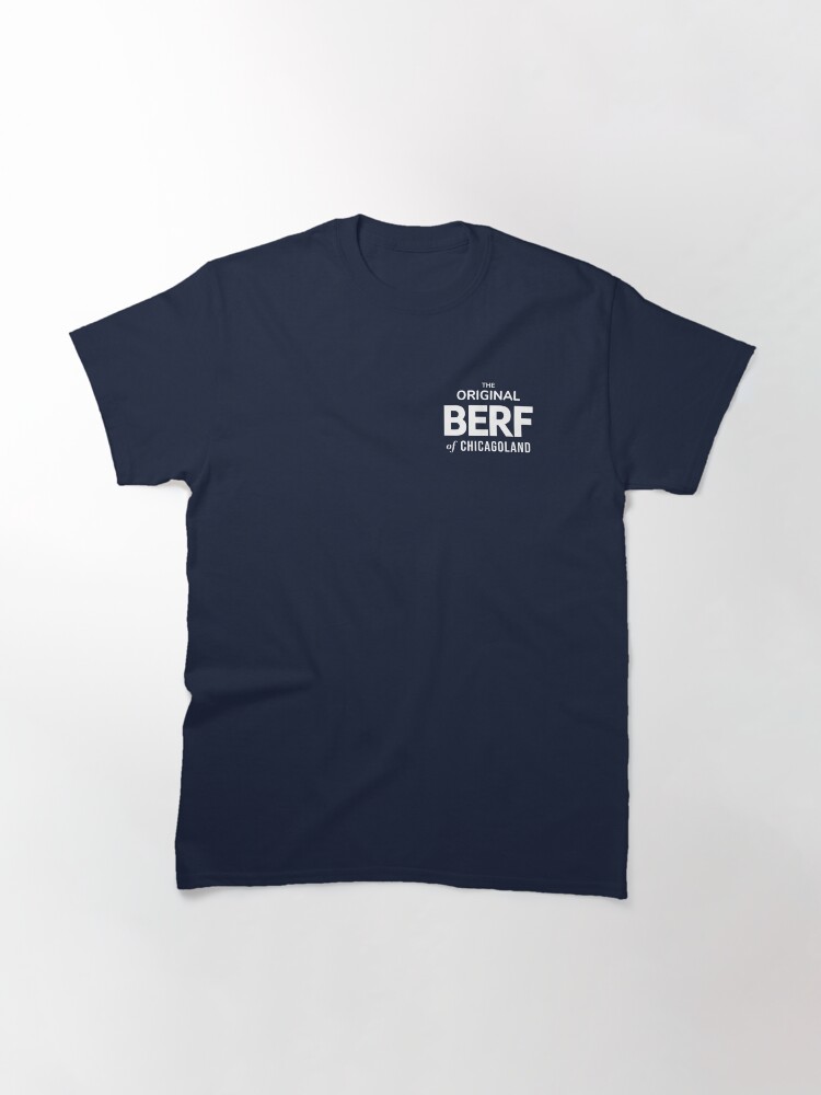 Thumbnail 3 of 7, Classic T-Shirt, The Bear - Season 2 - The Original BERF of Chicagoland Ritchies's printing mistake! designed and sold by martinmac100.