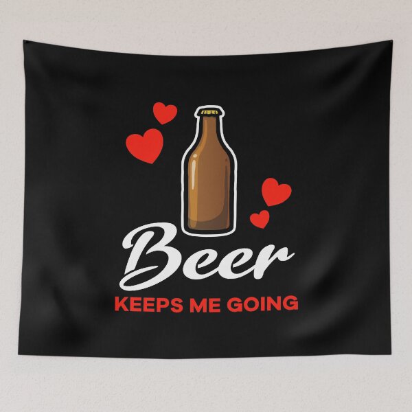 Item preview, Beer keeps me going saying designed and sold by jonmlam.