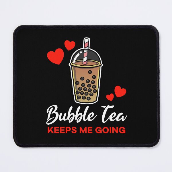 Artikelvorschau, Bubble Tea keeps me going saying entworfen und verkauft von jonmlam.