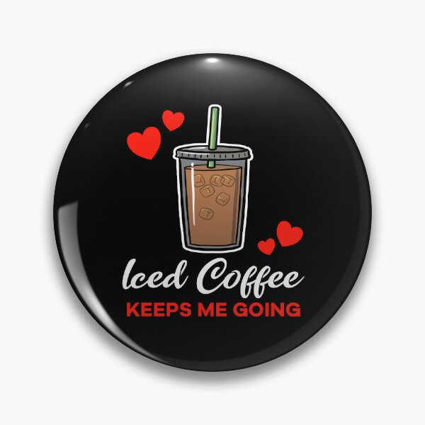 Item preview, Iced Coffee keeps me going saying designed and sold by jonmlam.