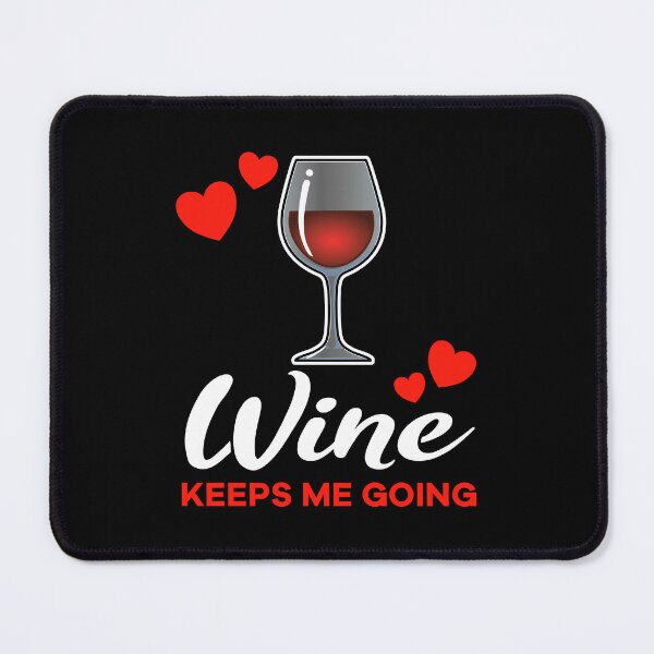 Item preview, Red Wine keeps me going saying designed and sold by jonmlam.