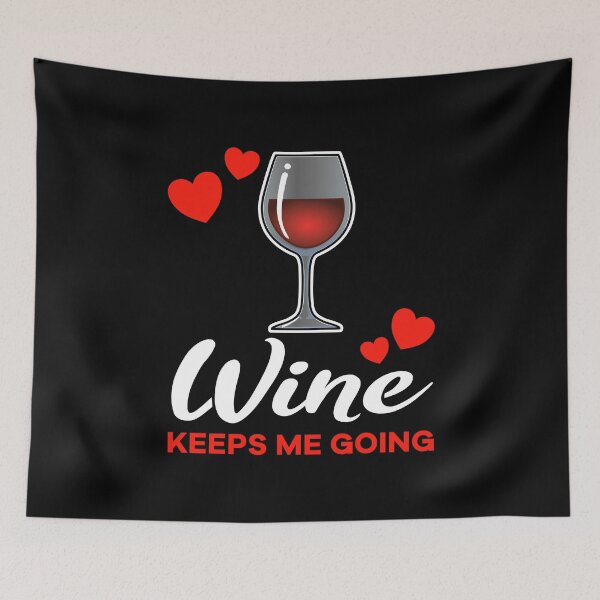 Item preview, Red Wine keeps me going saying designed and sold by jonmlam.