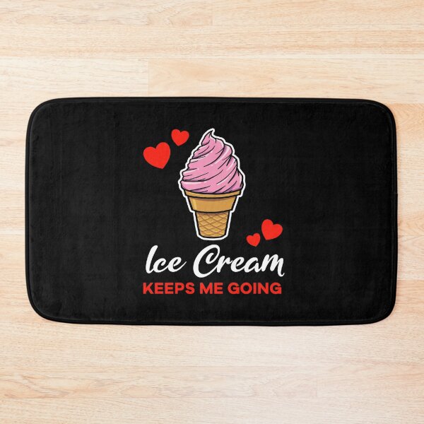 Item preview, Strawberry Ice Cream keeps me going saying designed and sold by jonmlam.