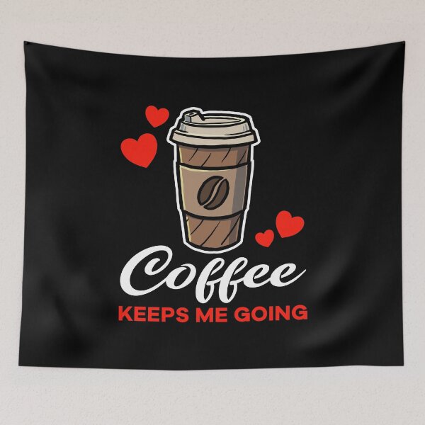 Item preview, Take Away Coffee keeps me going saying designed and sold by jonmlam.