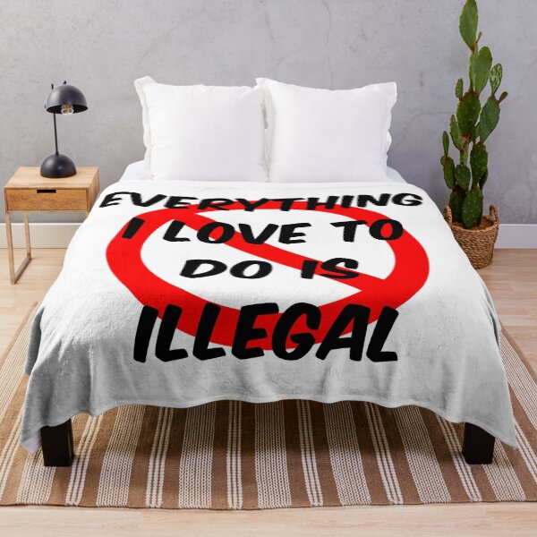Item preview, Everything I Love To Do Is Illegal designed and sold by scribbles-23.