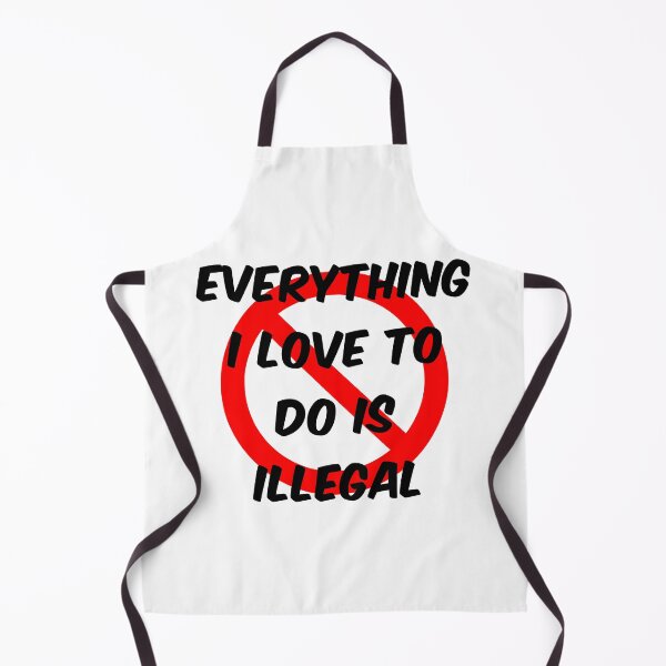 Item preview, Everything I Love To Do Is Illegal designed and sold by scribbles-23.