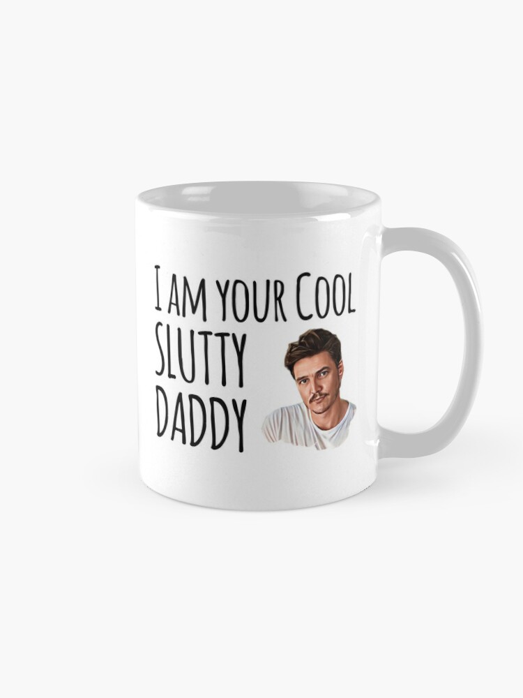 I Am Your Cool Slutty Daddy Pedro Pascal Star Wars Mug, Star Wars Father's  Day Gifts - Allsoymade