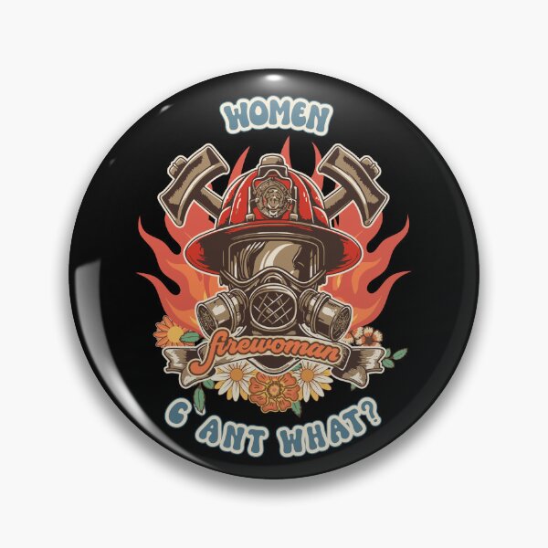 Item preview, Firefighter woman Fire girl floral groovy funny sarcastic quote Women cant what designed and sold by HomeCoquette.