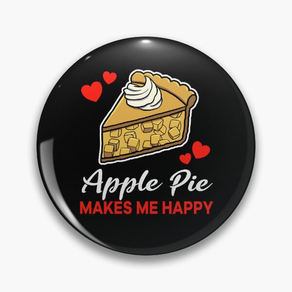 Item preview, Apple Pie makes me happy saying designed and sold by jonmlam.