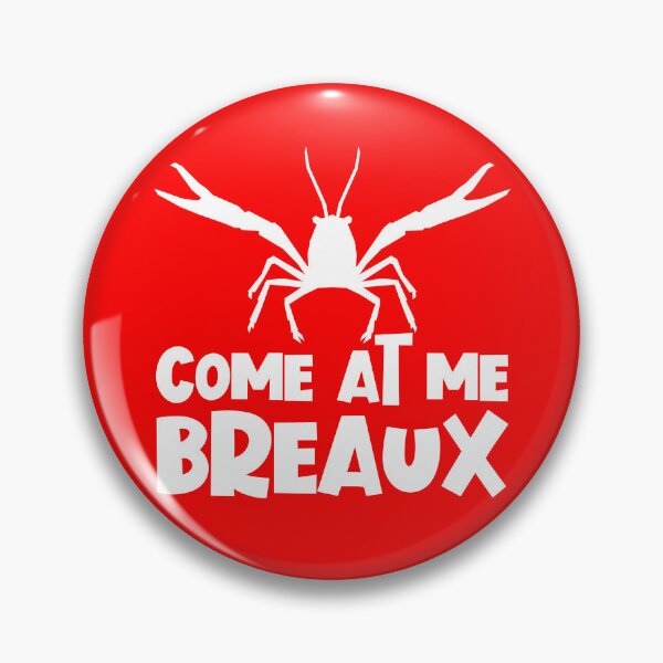 Item preview, Come At Me Breaux Crawfish Funny Craw Fish Crawfish Gear designed and sold by DynamicDesign.