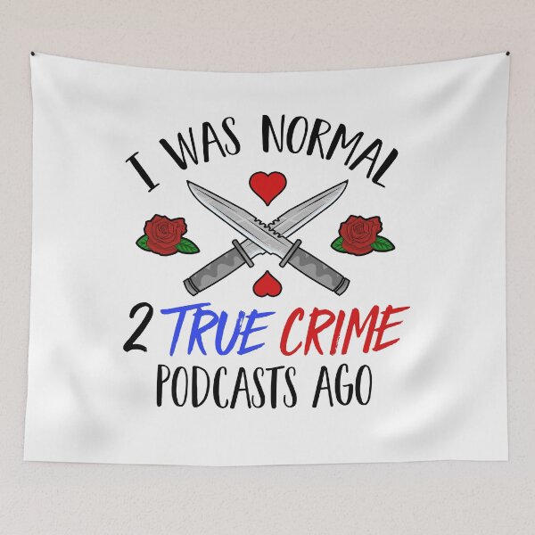 Item preview, I Was Normal 2 True Crime Podcasts Ago Funny True Crime Shows designed and sold by dbreeze10.