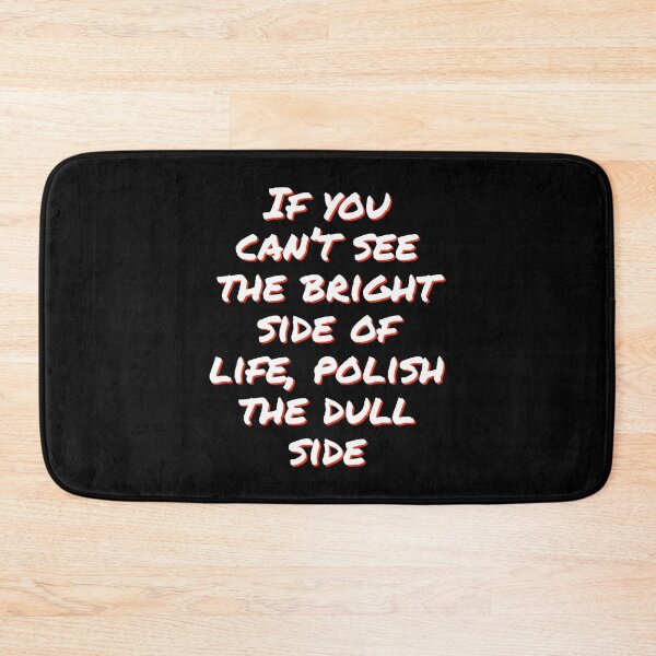 Item preview, If you can’t see the bright side of life, polish the dull side designed and sold by horvath019.